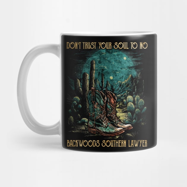 Funny Gift Men  Don't Trust Your Soul To No Backwoods by DesignDRart